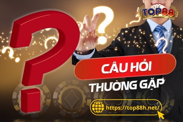 Câu hỏi thường gặp