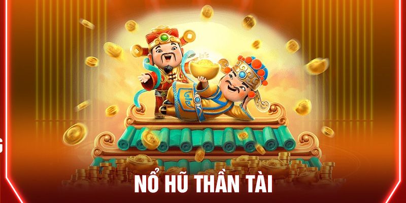 Tổng qua game nổ hũ thần tài Top88