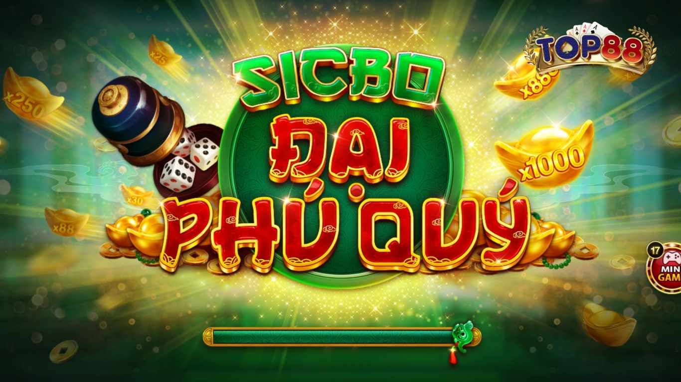 Sicbo Đại Phú Quý - Tựa Game Nổ Hũ Dễ Ăn, Dễ Trúng Thưởng